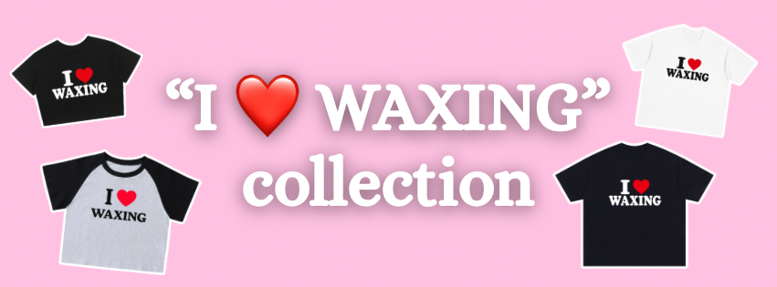I ❤️ WAXING Collection